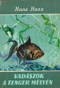 Hans Hass - Vad�szok a tenger m�ly�n