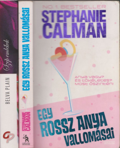 Belva Plain Stephanie Calman - Egy rossz anya vallomsai + Szp emlkek (kt m)