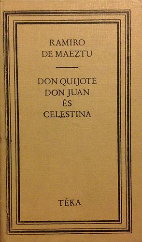 Ramiro de Maeztu - Don Quijote, Don Juan �s Celestina (T�ka)