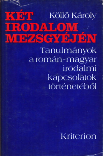 K�ll� K�roly - K�t irodalom mezsgy�j�n