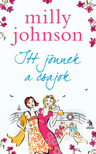 Milly Johnson - Itt jnnek a csajok