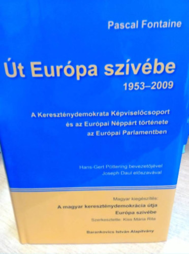 Pascal Fontaine - t Eurpa szvbe 1953-2009 - dediklt (Szab Rbert az egyik magyar fejezet szerzje ltal)