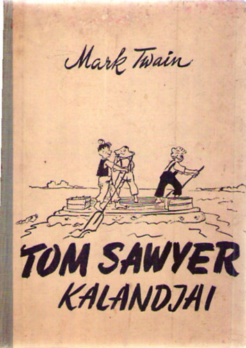 Mark Twain - Tom Sawyer kalandjai