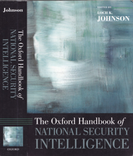 Loch K. Johnson - The Oxford Handbook of National Security Intelligence