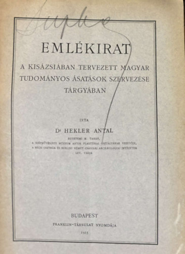 Dr.Hekler Antal - Emlékirat a Kisázsiában tervezett magyar tudományos ásatások szervezése tárgyában 1915.