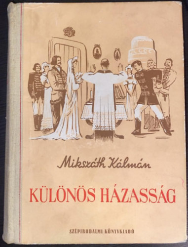 Miksz�th K�lm�n - K�l�n�s h�zass�g