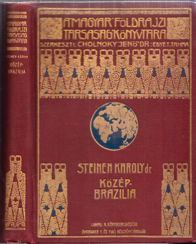 Steinen Kroly dr. - Kzp-Brazilia termszeti npei kztt (Magyar Fldrajzi Trsasg Knyvtra)