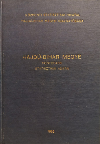 KSH Hajdu-Bihar megyei Igazgat�s�ga  (szerk.) - (Hajd�-Bihar megye fontosabb statisztikai adatai) - Statisztikai �vk�nyv II. �vfolyam 1955. �v