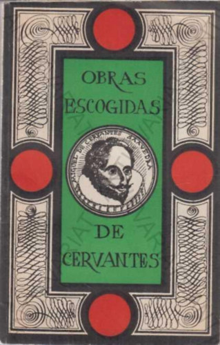 Obras Escogidas de Cervantes (Cervantes vlogatott mvei spanyol nyelven)