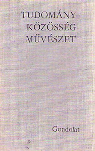 Huszr Tibor  (szerk.) - Tudomny-kzssg-mvszet