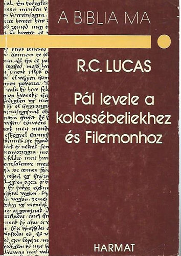 Dr. Cserhti Sndor - Pl apostolnak a kolossbeliekhez rt levele s Filemonhoz rt levele