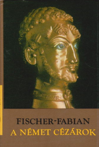 Siegfried Fischer-Fabian - A n�met c�z�rok: A k�z�pkor cs�sz�rainak t�nd�kl�se �s buk�sa