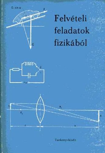 Radnai Gyula  (szerk.) - Felvteli feladatok fizikbl