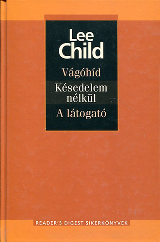 Lee Child - Vágóhíd - Késedelem nélkül - A látogató