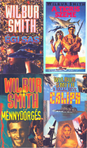 Wilbur Smith - 4 db Wilbur Smith knyv: A tigris szeme + gi sas + A hall neve Caliph + Mennydrgs