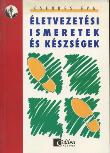 Csendes Éva - Életvezetési ismeretek és készségek