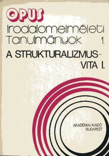 Szerdahelyi István szerk. - Opus Irodalomelméleti tanulmányok 1-2.( A strukturalizmus vita )