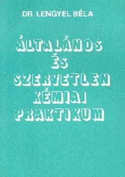 Dr. Lengyel Béla - Általános és szervetlen kémiai praktikum