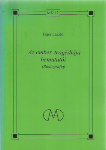 Fej�r L�szl� - Az ember trag�di�ja bemutat�i