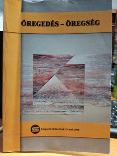 Giczi Johanna S. Molnár Edit - Öregedés - öregség - Tanulmánykötet a 2006. június 8-án megrendezett Öregedés-öregség konferencia előadásaiból