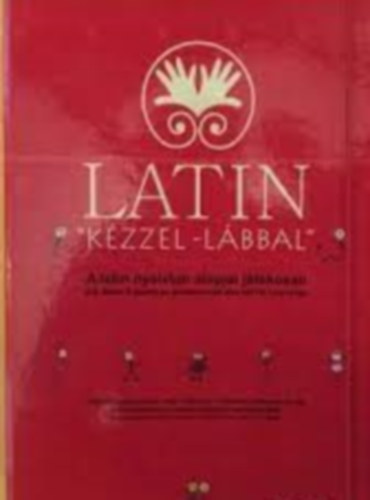 Latin kézzel-lábbal - A latin nyelvtan alapjai játékosan