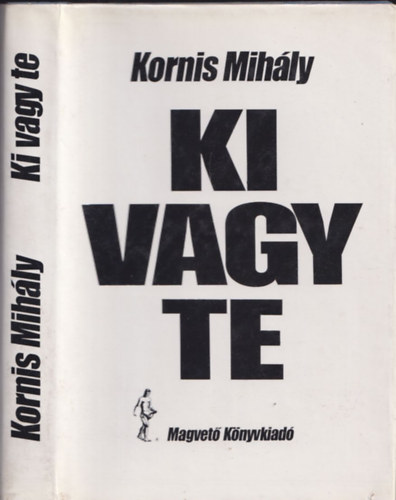 Kornis Mihly - Ki vagy te