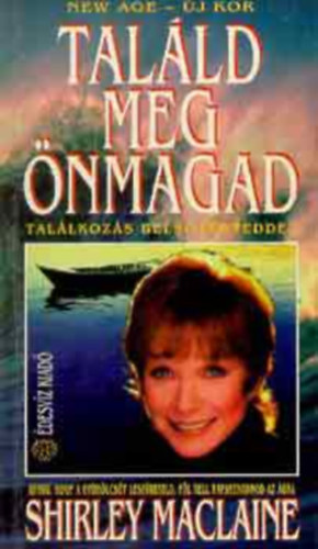Shirley MacLaine - Tal�ld meg �nmagad!