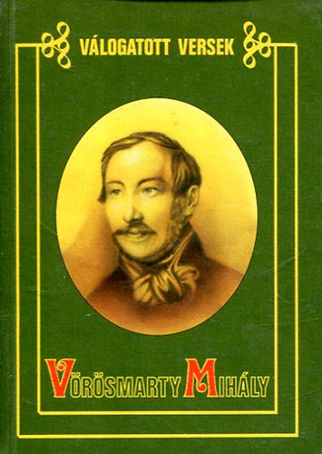 Vrsmarty Mihly - Vrsmarty Mihly vlogatott versek