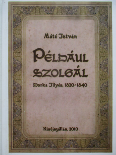 Mt Istvn - Pldul szolgl Dorka Illys, 1820-1840