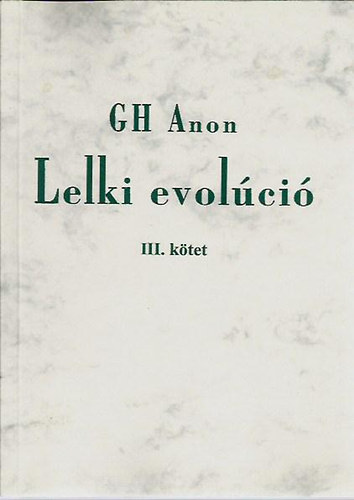 G H Anon - Lelki evolci III.