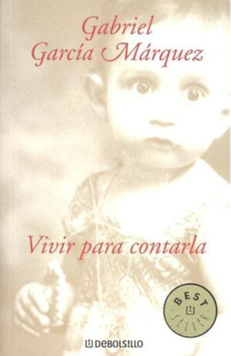 Gabriel Garc�a M�rquez - Vivir para contarla