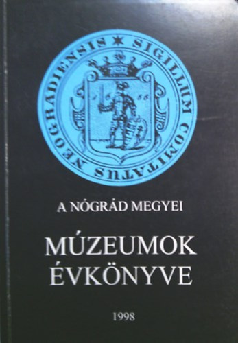 Szvircsek Ferenc  (szerkeszt) - A Ngrd Megyei Mzeumok vknyve 1998