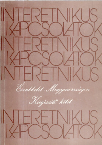 Szabadfalvi Jzsef  (szerk.); Viga Gyula (szerk.) - Interetnikus kapcsolatok szakkelet-Magyarorszgon (II. kiegszt ktet)