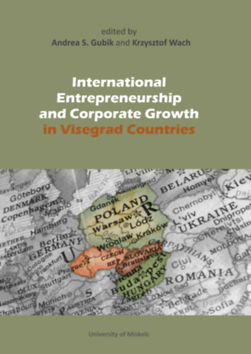 Krzysztof Wach Andrea S. Gubik - International Entrepreneurship and Corporate Growth in Visegrad Countries