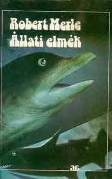 Robert Merle - �llati elm�k