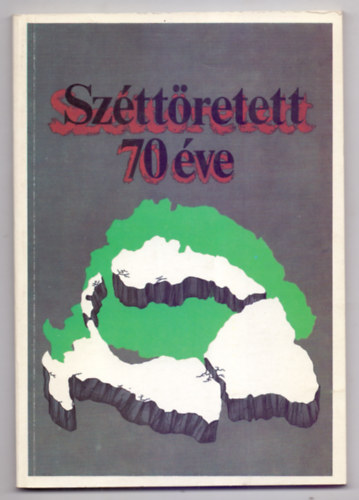 S�r�ndy Gy�rgy  (szerk.) - Sz�tt�retett... 70 �ve (Trianon, 1920. j�nius 4.)