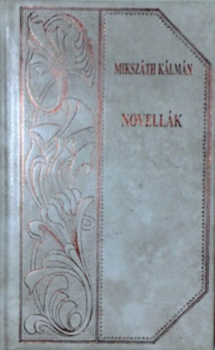 Mikszth Klmn - Novellk (Mikszth-sorozat 54.)