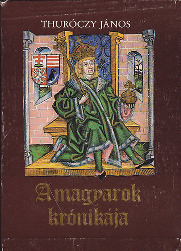 Thurczy Jnos - A magyarok krnikja (facsimile kiads kt ktetben)