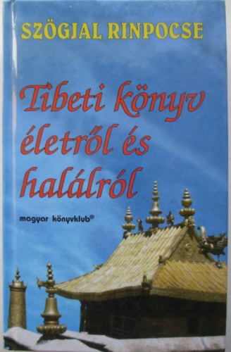Szgyal Rinpocse - Tibeti knyv letrl s hallrl
