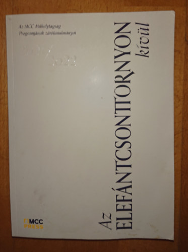 Az elef�ntcsonttornyon k�v�l (Az MCC M�helytags�g Programj�nak z�r�tanulm�nyai)