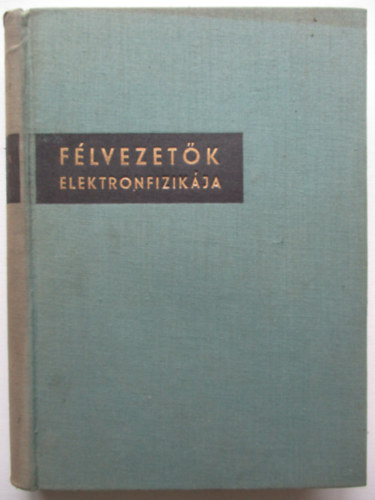 W.Shockley - Flvezetk elektronfizikja - Tranzisztorok elmlete
