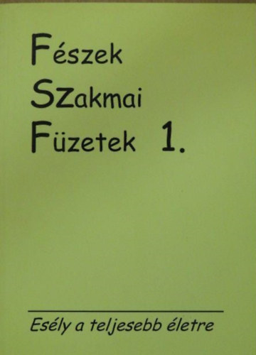 Falvai Rita - Es�ly a teljesebb �letre-F�szek szakmai f�zetek 1.