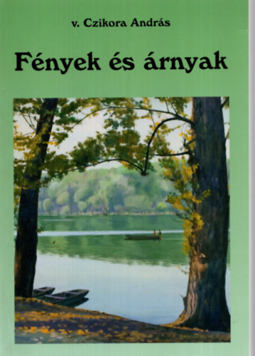 Fnyek s rnyak (Czikora Andrs)- vlogatott versek