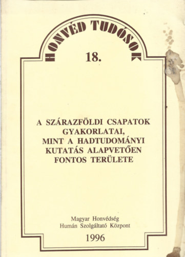 Dr. Nagy Tibor - A sz�razf�ldi csapatok gyakorlatai, mint a hadtudom�nyi kutat�s alapvet�en fontos ter�lete