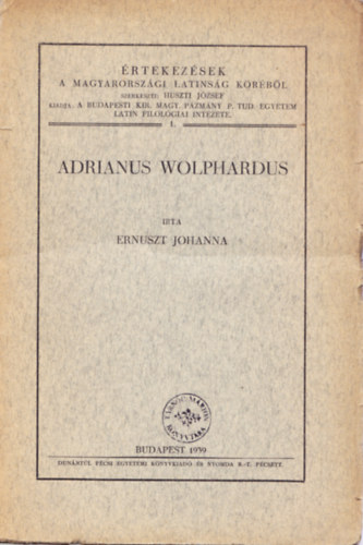 Ernuszt Johanna - Adrianus Wolphardus