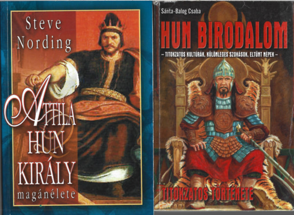 2 db k�nyv, S�nta-Balog Csaba: HUN birodalom titokzatos t�rt�nete, Steve Nording: Attila hun kir�ly