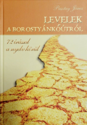 Pusztay J�nos - Levelek a borosty�nk� �tr�l - 72 �r�ssal a nyelv k�r�l
