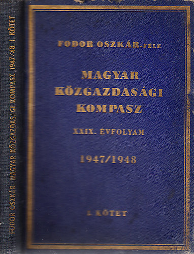 Fodor Oszkr-fle - Magyar kzgazdasgi kompasz XXIX. vfolyam 1947/1948 I.