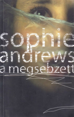 Sophie Andrews - A megsebzett