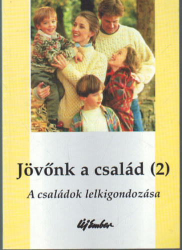 Jvnk a csald 2. - A csaldok lelkigondozsa